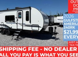 New 2026 Gulf Stream Ameri-Lite Ultra-Lite 240RK available in Panama City, Florida